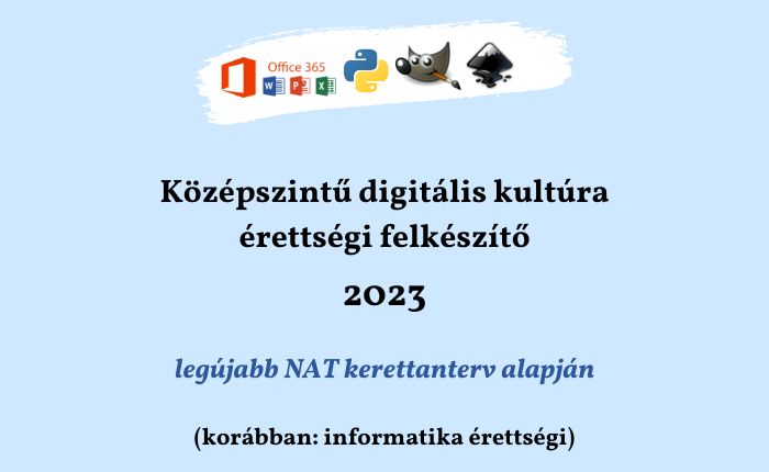 Középszintű Digitális Kultúra érettségi felkészítő 2024 (korábban: Informatika érettségi)