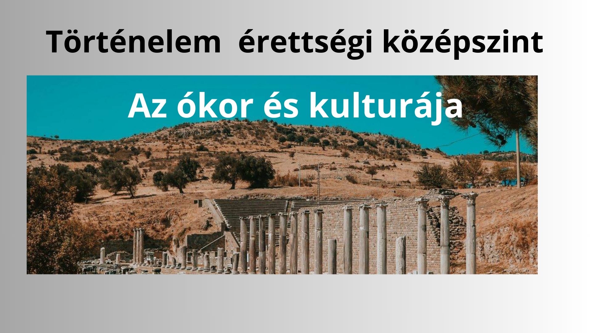 Történelem érettségi – Középszint – Az ókor és kultúrája